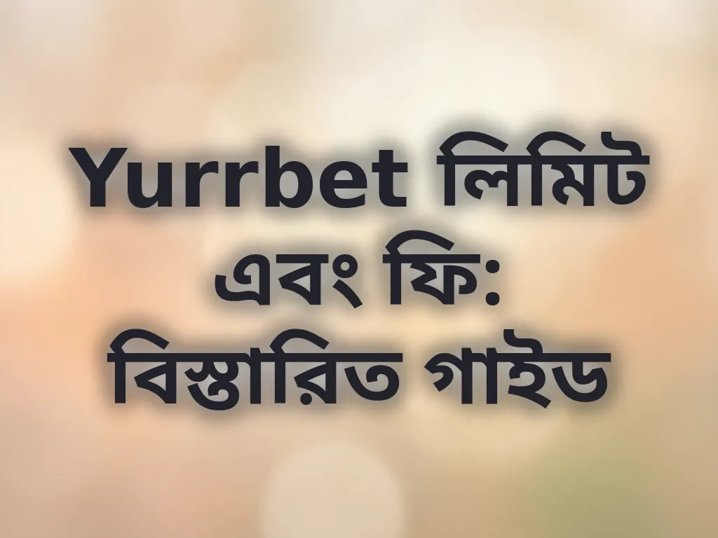 Yurrbet Limits